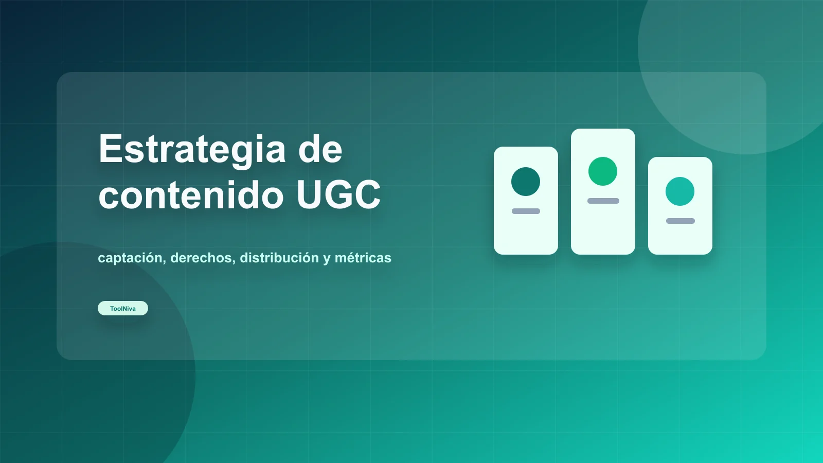 Flujo de estrategia de contenido UGC con captación, derechos de uso, distribución y métricas